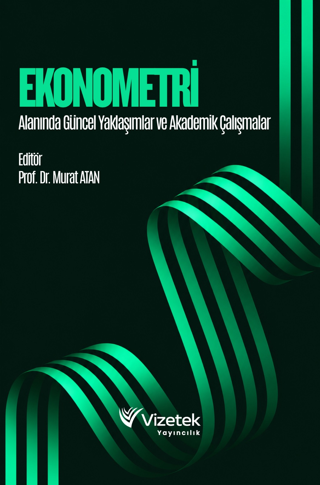 Ekonometri Alanında Güncel Yaklaşımlar ve Akademik Çalışmalar