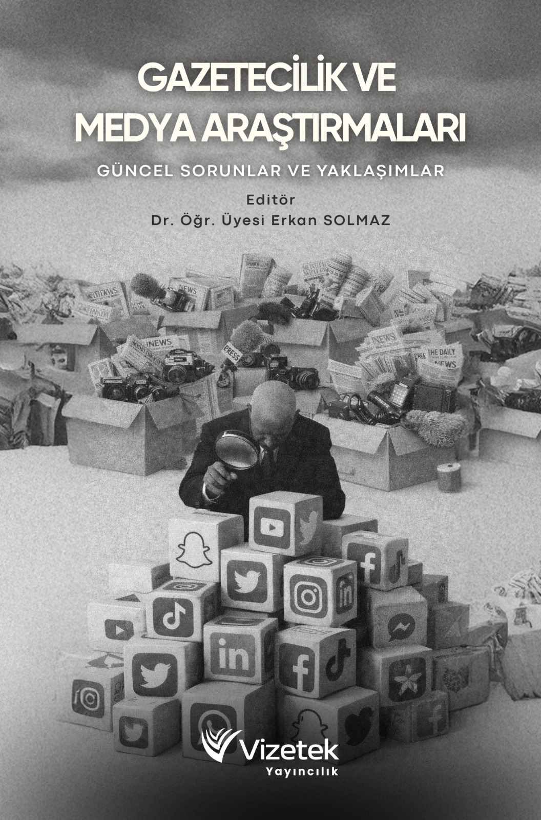 Gazetecilik ve Medya Araştırmaları: Güncel Sorunlar ve Yaklaşımlar