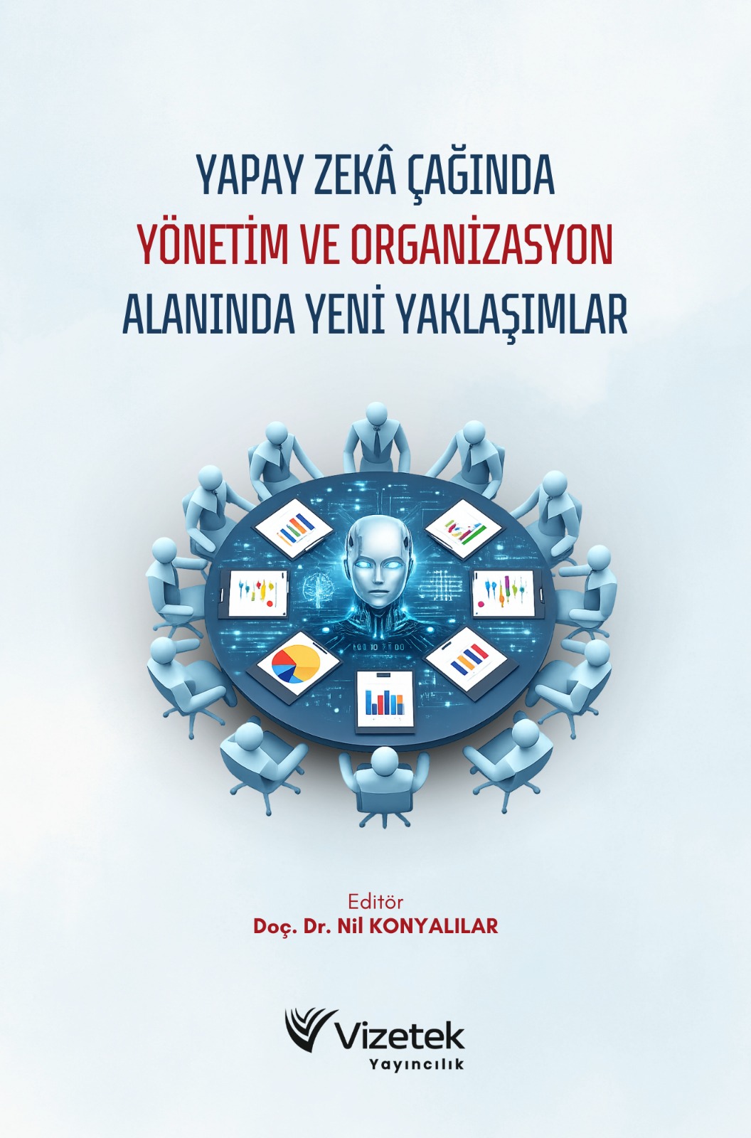Yapay Zekâ Çağında Yönetim ve Organizasyon Alanında Yeni Yaklaşımlar