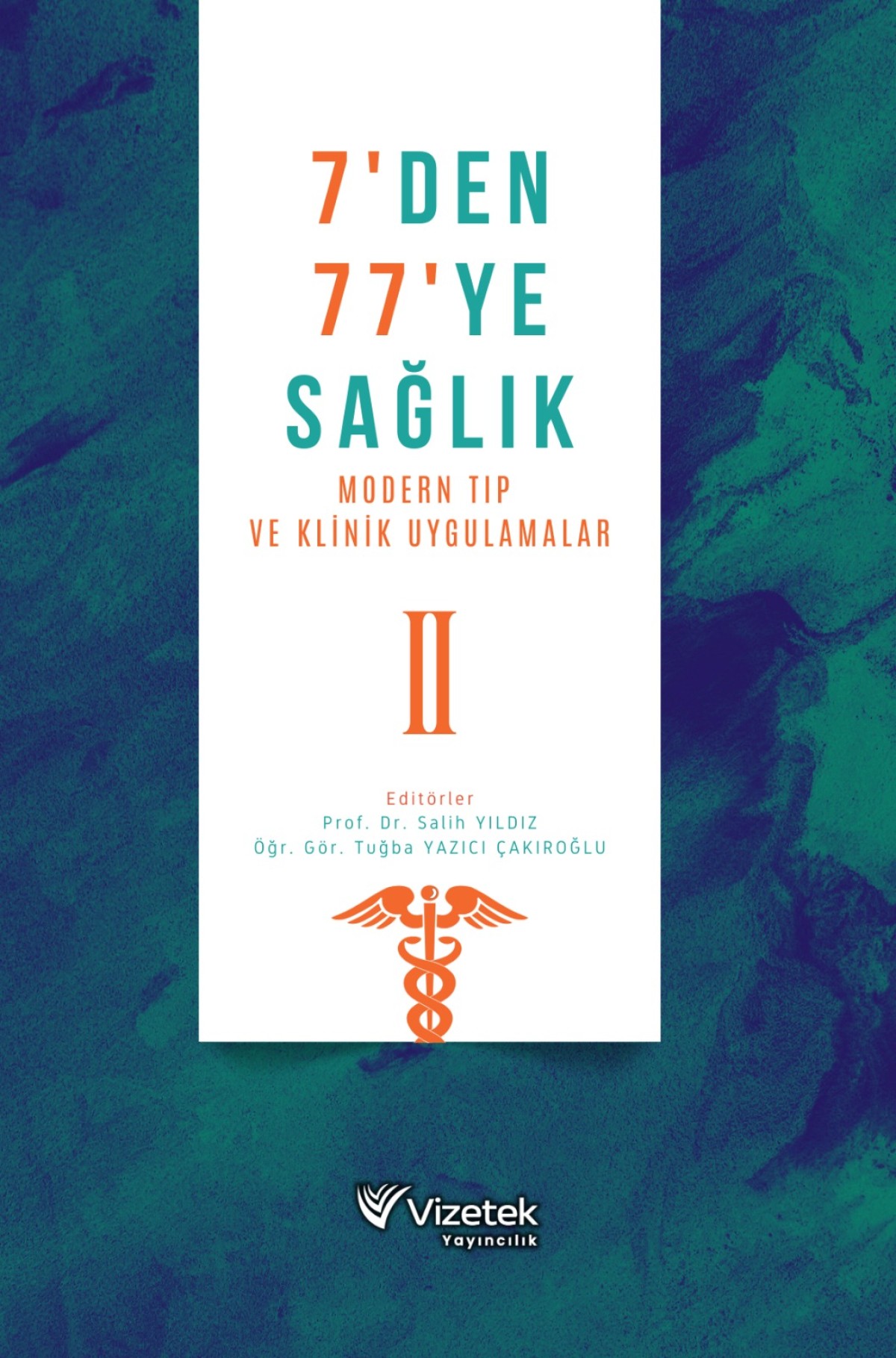 7’DEN 77’YE SAĞLIK(Modern Tıp ve Klinik Uygulamalar)