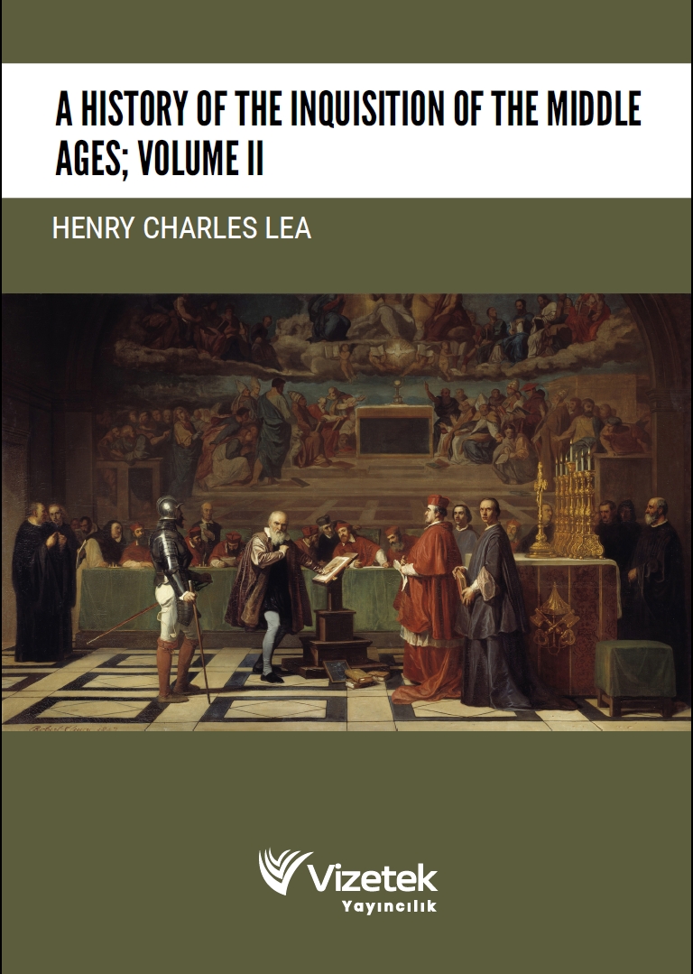 A History of the Inquisition of the Middle Ages, Volume II A History of the Inquisition of the Middle Ages, Volume II