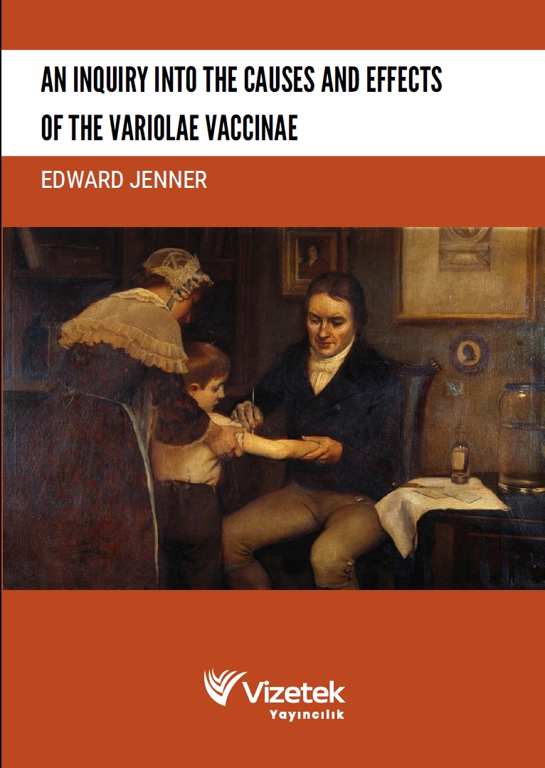 An Inquiry into the Causes and Effects of the Variolae Vaccinae An Inquiry into the Causes and Effects of the Variolae Vaccinae