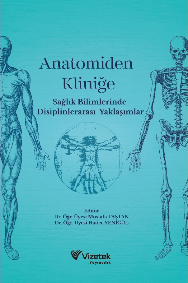 Anatomiden Kliniğe | Sağlık Bilimlerinde Disiplinlerarası Yaklaşımlar Anatomiden Kliniğe | Sağlık Bilimlerinde Disiplinlerarası Yaklaşımlar