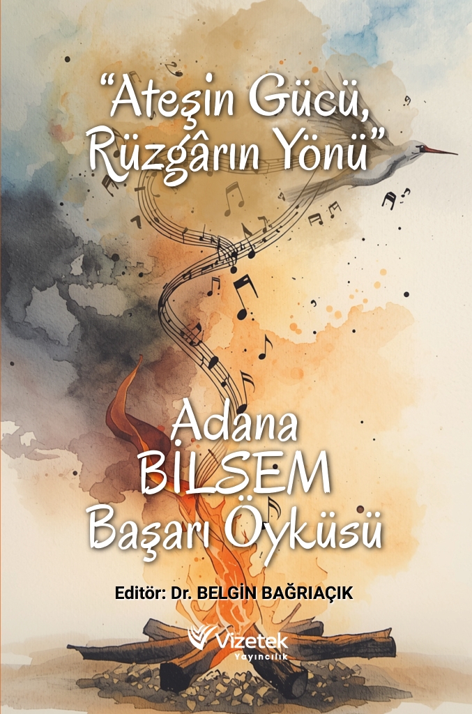 "Ateşin Gücü, Rüzgârın Yönü” Adana BİLSEM Başarı Öyküsü