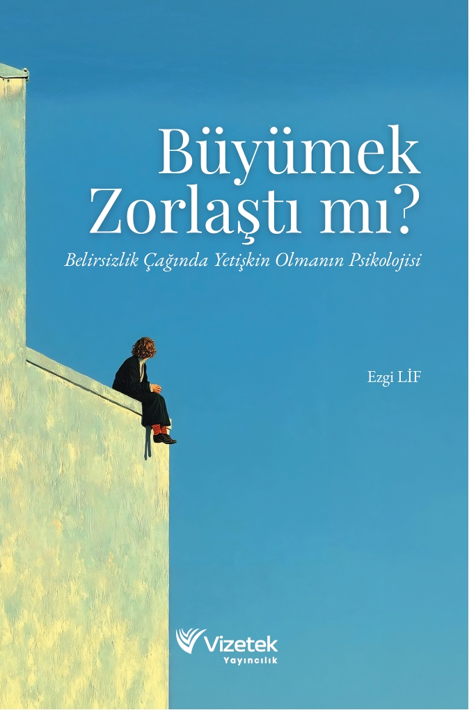Büyümek Zorlaştı mı? Büyümek Zorlaştı mı?