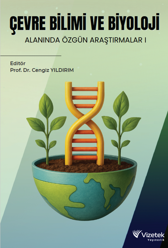 Çevre Bilimi ve Biyoloji Alanında Özgün Araştırmalar I Çevre Bilimi ve Biyoloji Alanında Özgün Araştırmalar I