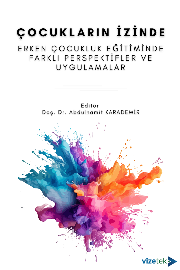 Çocukların İzinde: Erken Çocukluk Eğitiminde Farklı Perspektifler ve Uygulamalar(E-KİTAP)