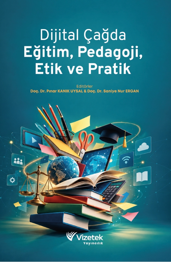 Dijital Çağda Eğitim: Pedagoji, Etik ve Pratik
