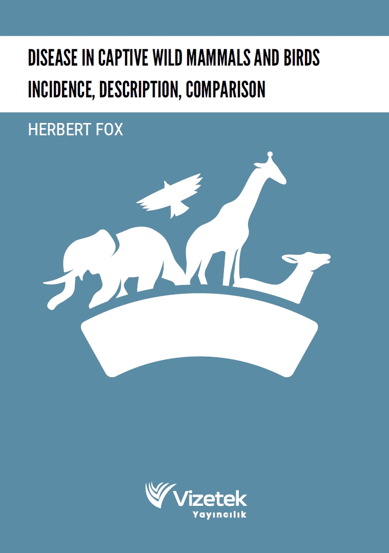 Disease in Captive Wild Mammals and Birds Incıdence,Descrıptıon,Comparıson Disease in Captive Wild Mammals and Birds Incıdence,Descrıptıon,Comparıson