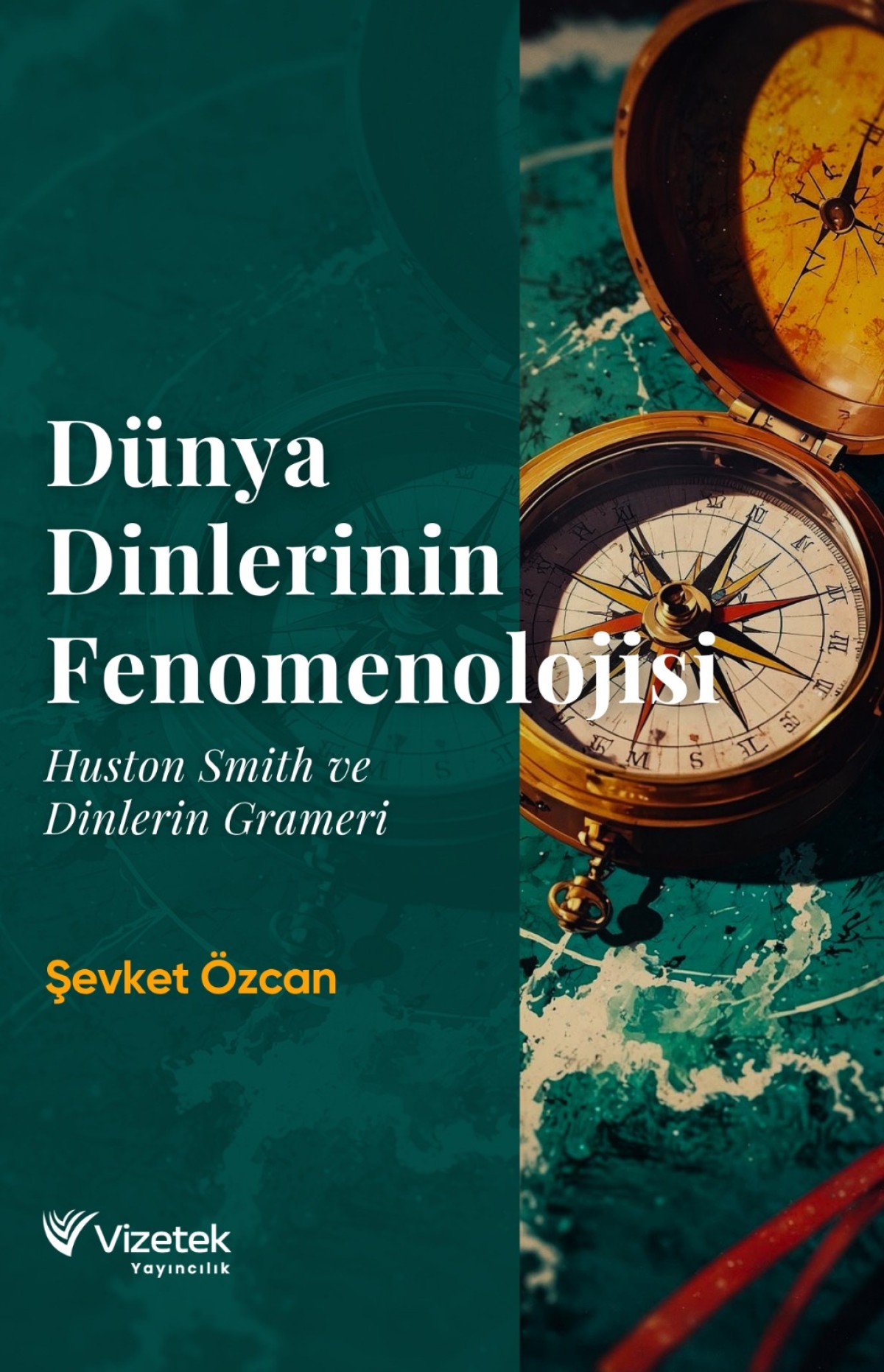 Dünya Dinlerinin Fenomenolojisi Huston Smith ve Dinlerin Grameri