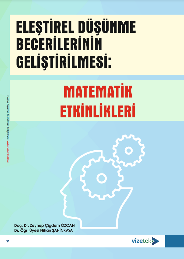 Eleştirel Düşünme Becerilerinin Geliştirilmesi: Matematik Etkinlikleri Eleştirel Düşünme Becerilerinin Geliştirilmesi: Matematik Etkinlikleri