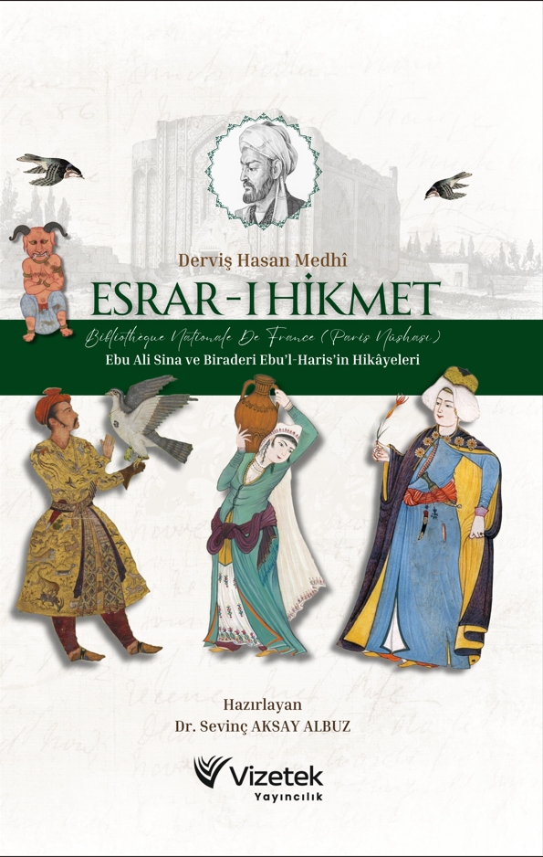 Esrar-ı Hikmet Bibliothèque Nationale De France (Paris Nüshası) Ebu Ali Sina ve Biraderi Ebu’l-Haris’in Hikâyeleri Esrar-ı Hikmet Bibliothèque Nationale De France (Paris Nüshası) Ebu Ali Sina ve Biraderi Ebu’l-Haris’in Hikâyeleri