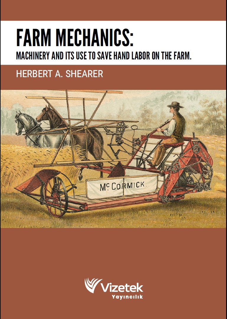 Farm Mechanics: Machinery and its Use to Save Hand Labor on The Farm