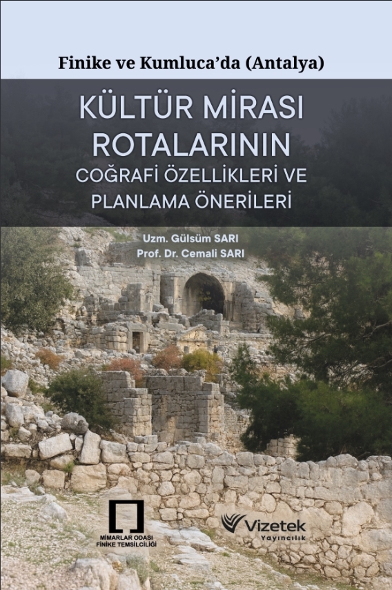 Finike ve Kumluca’da (Antalya) Kültür Mirası Rotalarının Coğrafi Özellikleri ve Planlama Önerileri Finike ve Kumluca’da (Antalya) Kültür Mirası Rotalarının Coğrafi Özellikleri ve Planlama Önerileri