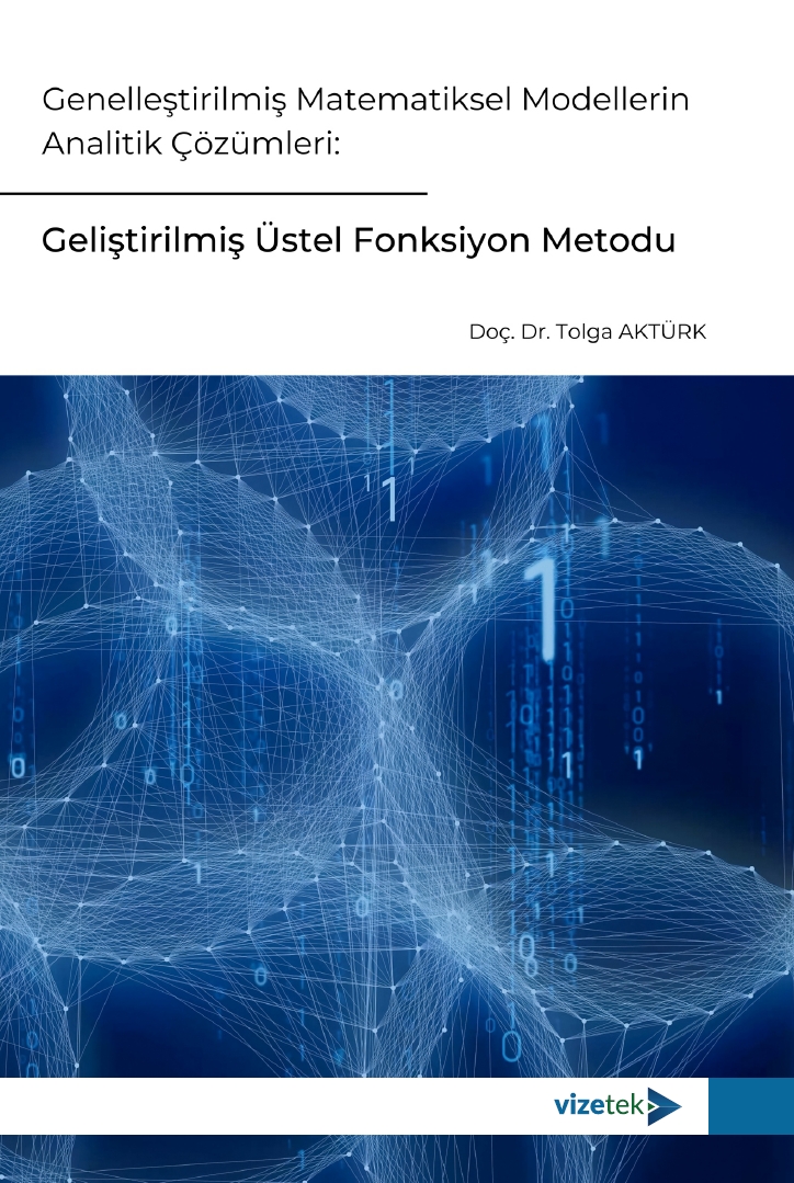 Genelleştirilmiş Matematiksel Modellerin Analitik Çözümleri: Geliştirilmiş Üstel Fonksiyon Metodu Genelleştirilmiş Matematiksel Modellerin Analitik Çözümleri: Geliştirilmiş Üstel Fonksiyon Metodu
