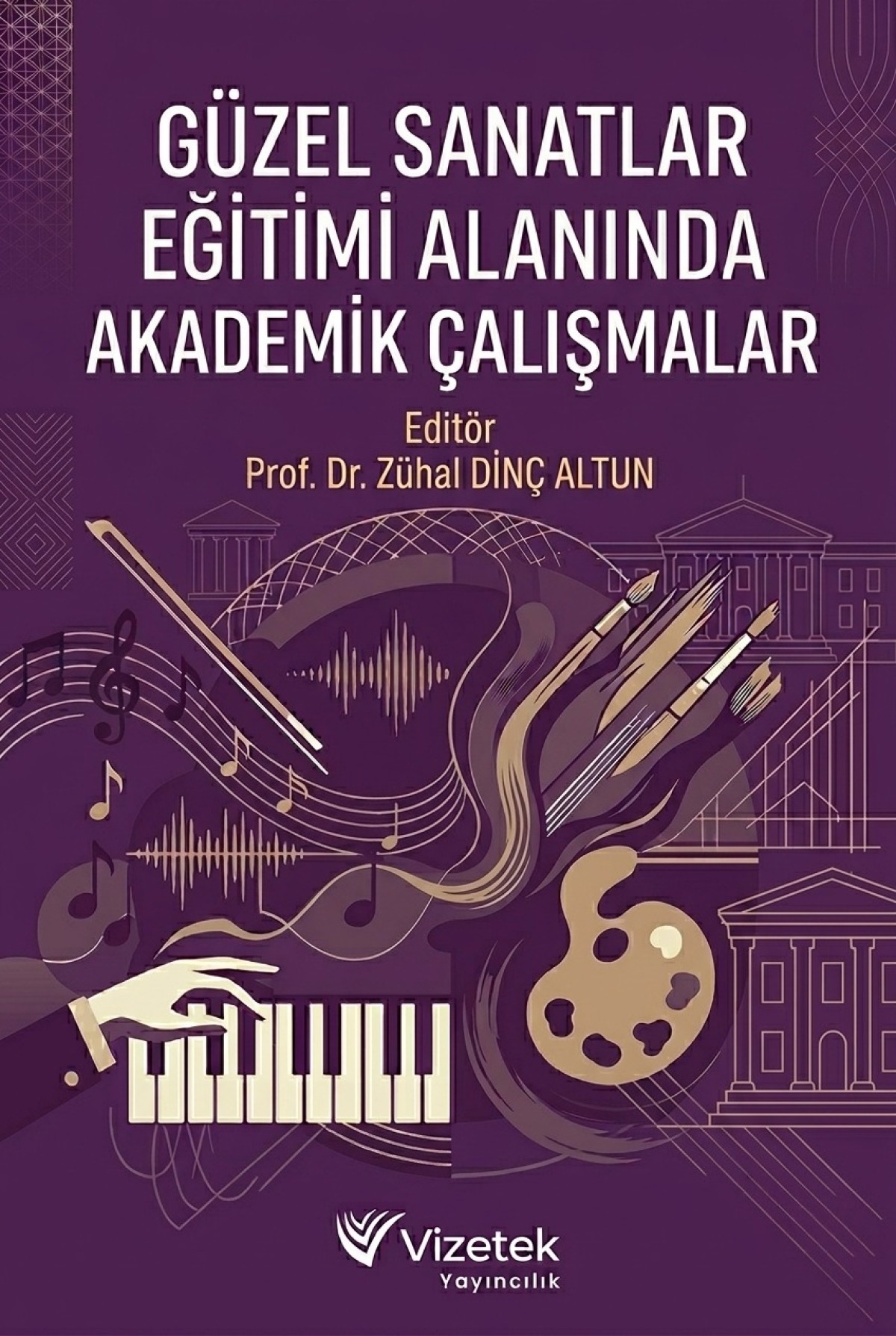 Güzel Sanatlar Eğitimi Alanında Akademik Çalışmalar Güzel Sanatlar Eğitimi Alanında Akademik Çalışmalar