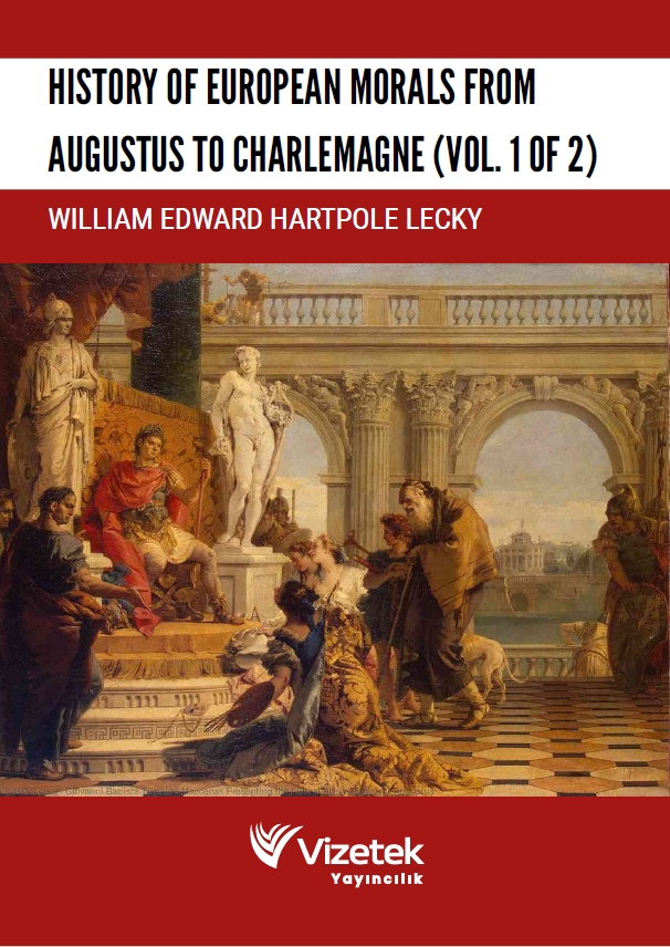 HISTORY OF EUROPEAN MORALS FROM AUGUSTUS TO CHARLEMAGNE (VOL. 1 OF 2) HISTORY OF EUROPEAN MORALS FROM AUGUSTUS TO CHARLEMAGNE (VOL. 1 OF 2)