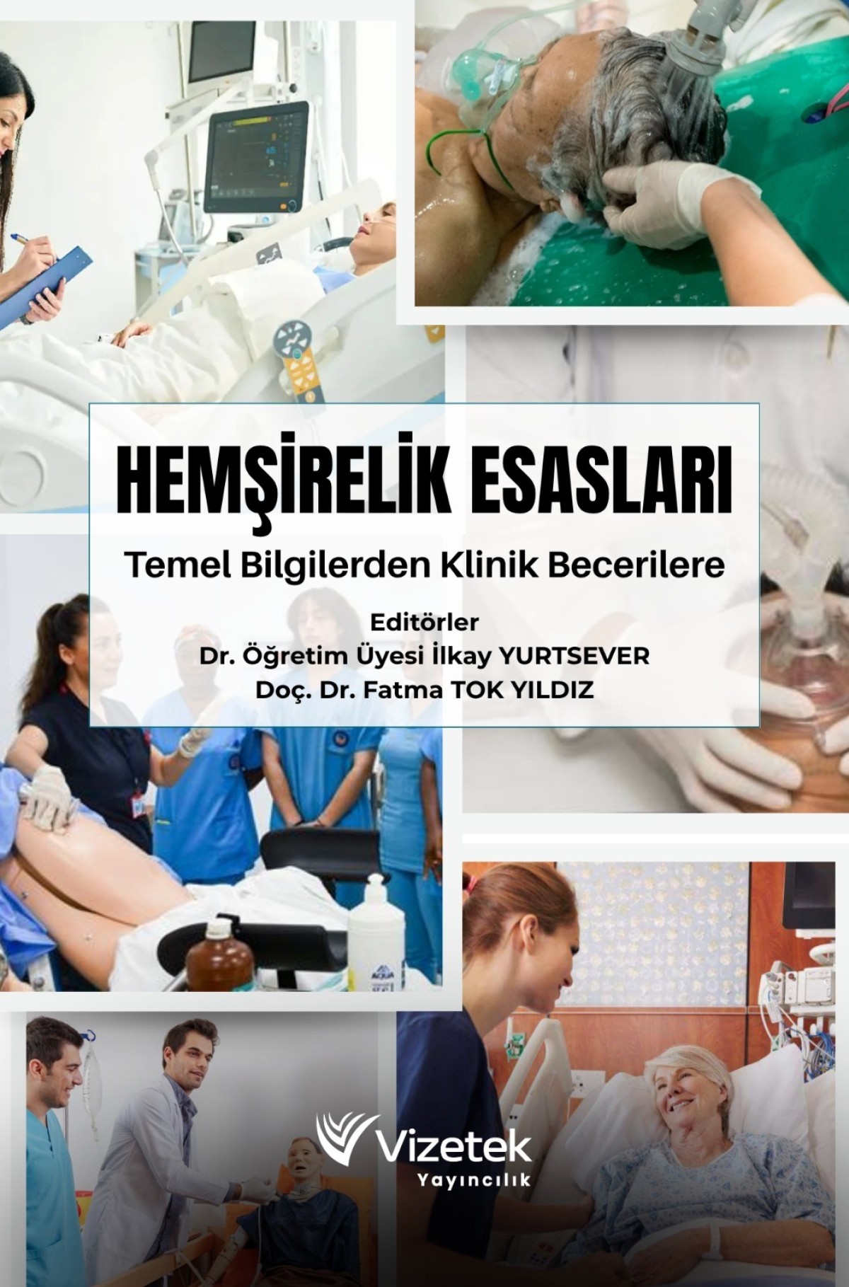 Hemşirelik Esasları: Temel Bilgilerden Klinik Becerilere
