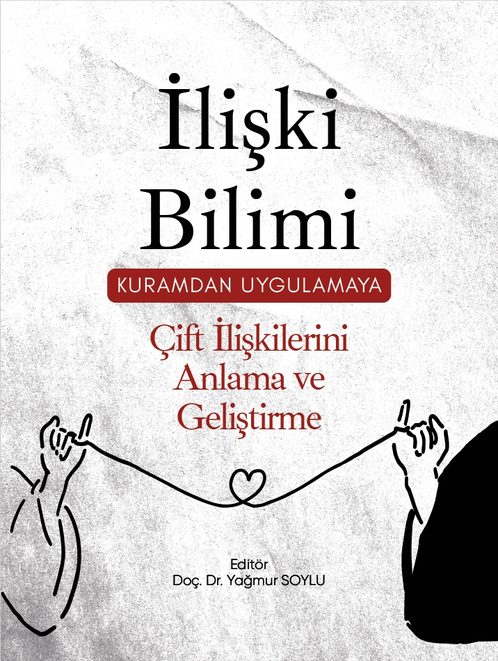 İlişki Bilimi Kuramdan Uygulamaya Çift İlişkilerini Anlama ve Geliştirme