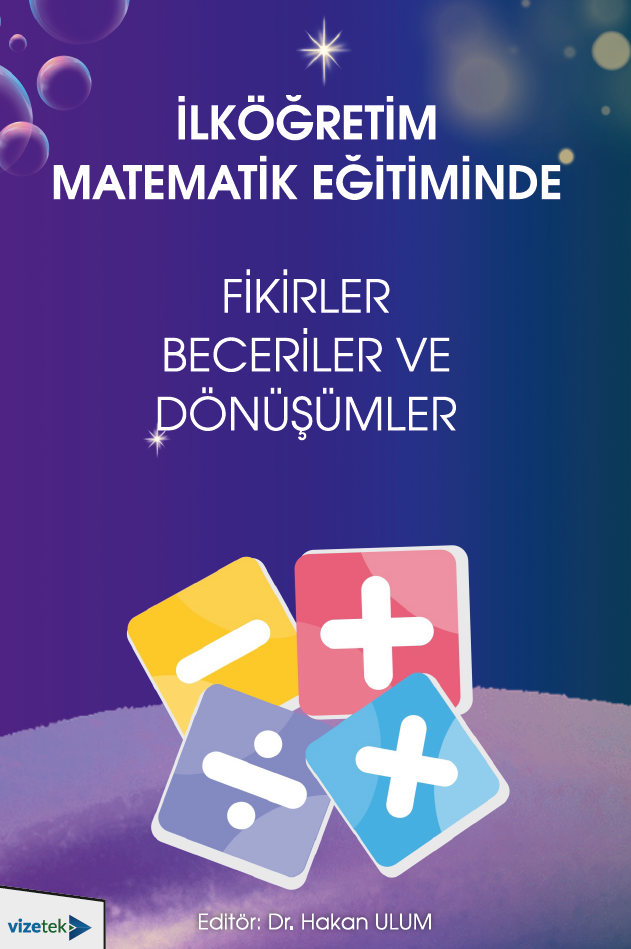 İlköğretim Matematik Eğitiminde Fikirler,Beceriler ve Dönüşümler (E-KİTAP) İlköğretim Matematik Eğitiminde Fikirler,Beceriler ve Dönüşümler (E-KİTAP)