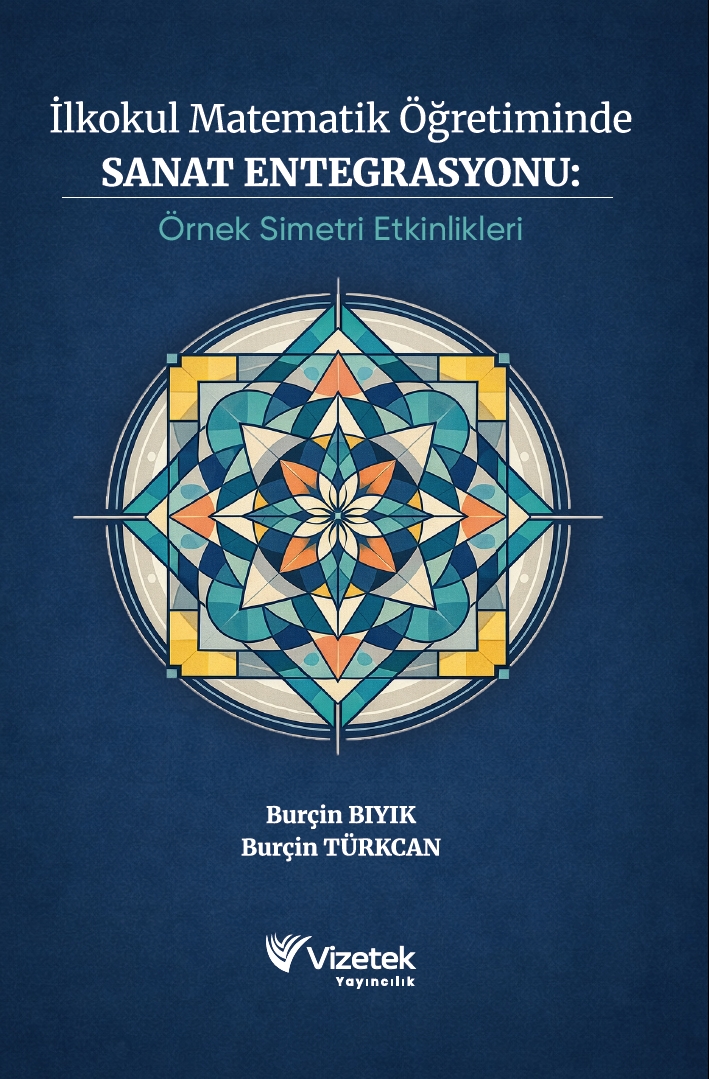 İlkokul Matematik Öğretiminde Sanat Entegrasyonu: Simetri Etkinlikleri İlkokul Matematik Öğretiminde Sanat Entegrasyonu: Simetri Etkinlikleri