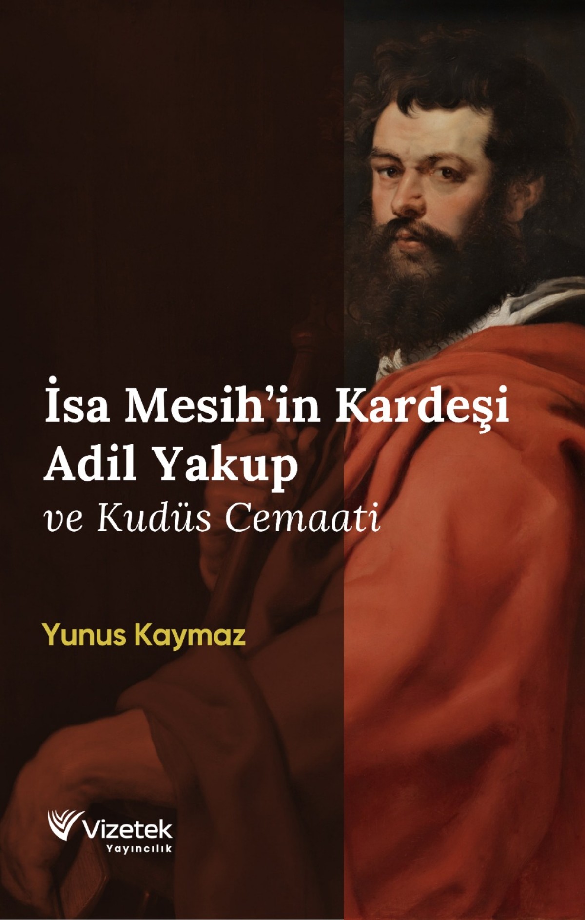 İsa Mesih’in Kardeşi Adil Yakup ve Kudüs Cemaati İsa Mesih’in Kardeşi Adil Yakup ve Kudüs Cemaati