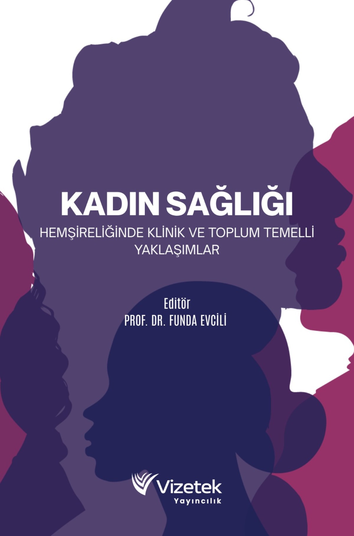 Kadın Sağlığı Hemşireliğinde Klinik ve Toplum Temelli Yaklaşımlar
