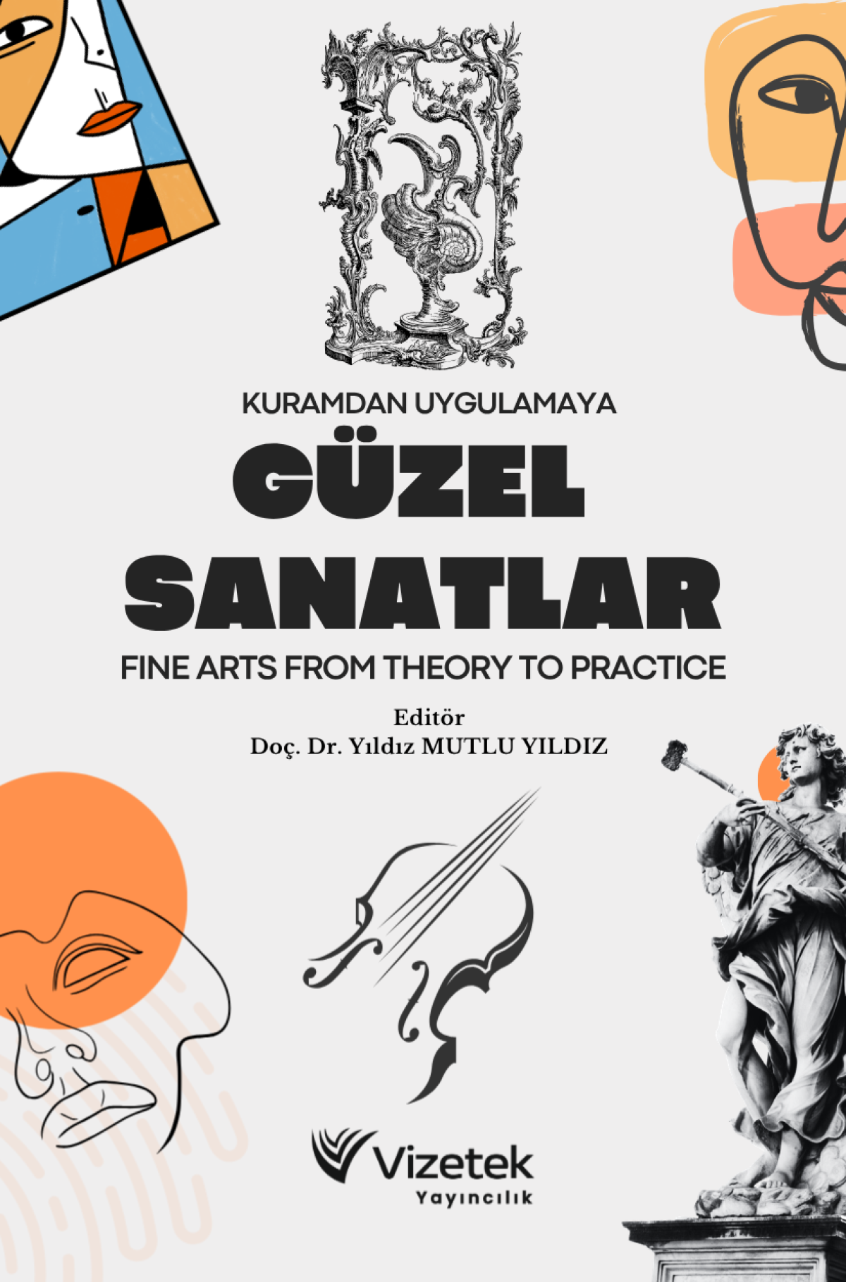 Kuramdan Uygulamaya Güzel Sanatlar Kuramdan Uygulamaya Güzel Sanatlar