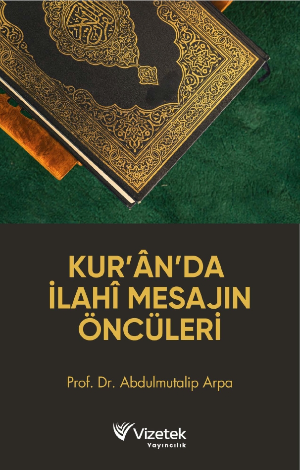 Kur’ân’da İlahî Mesajın Öncüleri Kur’ân’da İlahî Mesajın Öncüleri