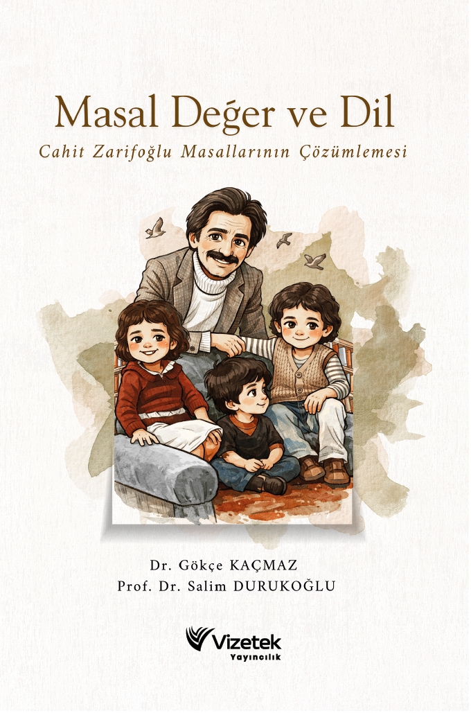 Masal Değer ve Dil Cahit Zarifoğlu Masallarının Çözümlemesi Masal Değer ve Dil Cahit Zarifoğlu Masallarının Çözümlemesi