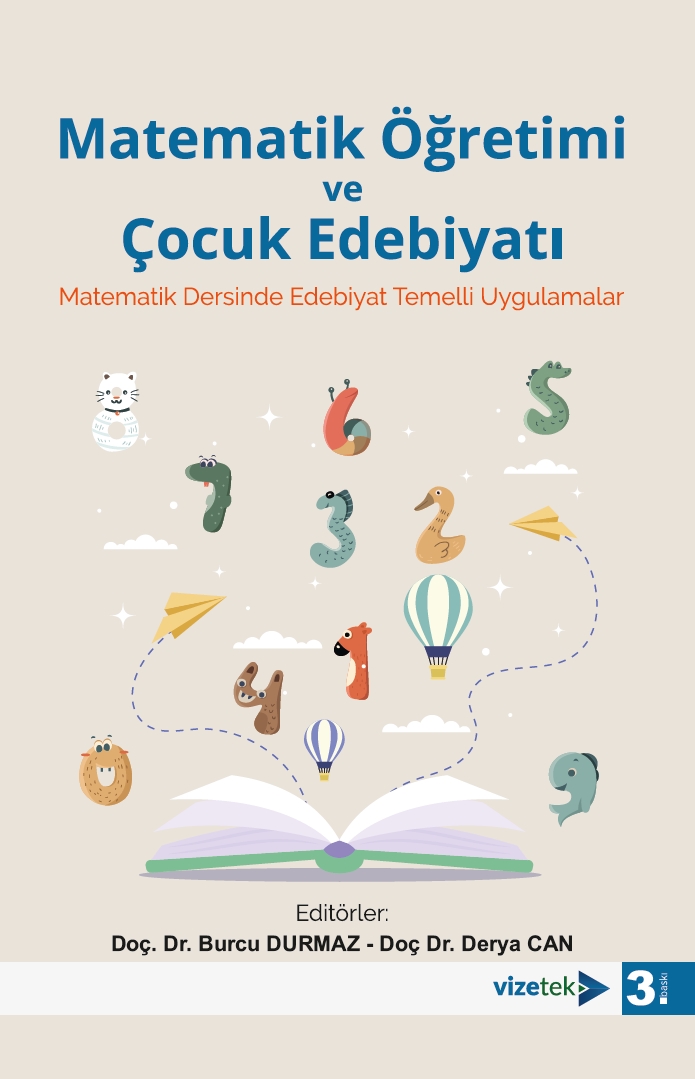 Matematik Öğretimi ve Çocuk Edebiyatı - Matematik Dersinde Edebiyat Temelli Uygulamalar Matematik Öğretimi ve Çocuk Edebiyatı - Matematik Dersinde Edebiyat Temelli Uygulamalar