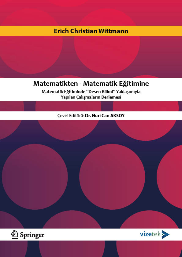 Matematikten - Matematik Eğitimine Matematik Eğitiminde Desen Bilimi" Yaklaşımıyla Yapılan Çalışmaların Derlemesi" (E-KİTAP)