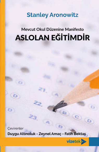 Mevcut Okul Düzenine Manifesto ASLOLAN EĞİTİMDİR