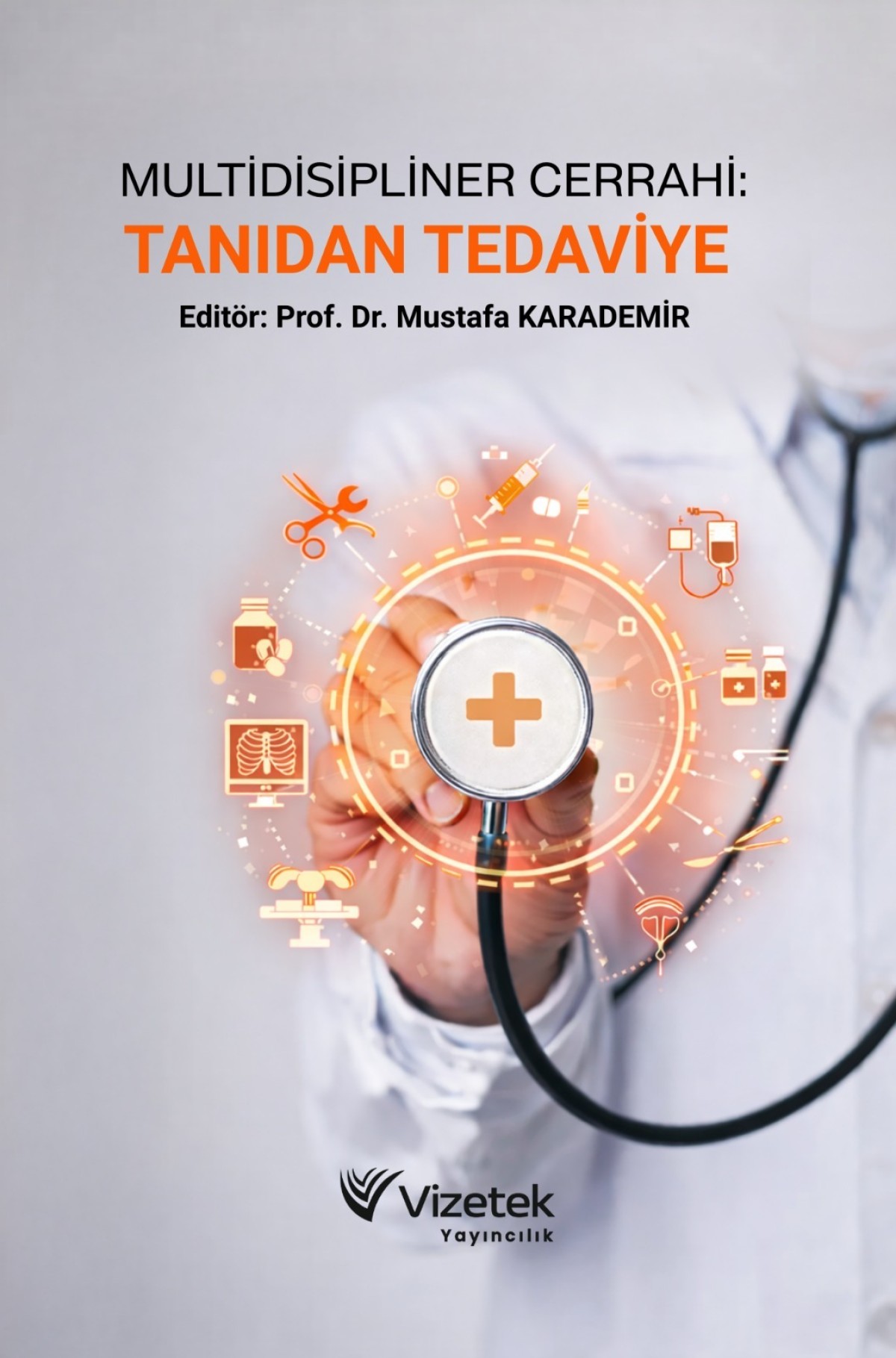 Multidisipliner Cerrahi: Tanıdan Tedaviye Multidisipliner Cerrahi: Tanıdan Tedaviye