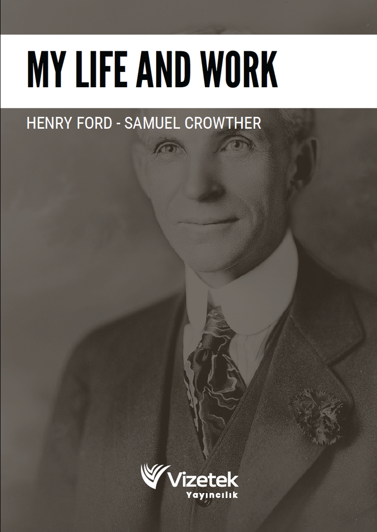 My Life and Work My Life and Work