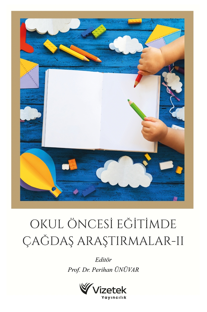 Okul Öncesi Eğitimde Çağdaş Araştırmalar II Okul Öncesi Eğitimde Çağdaş Araştırmalar II