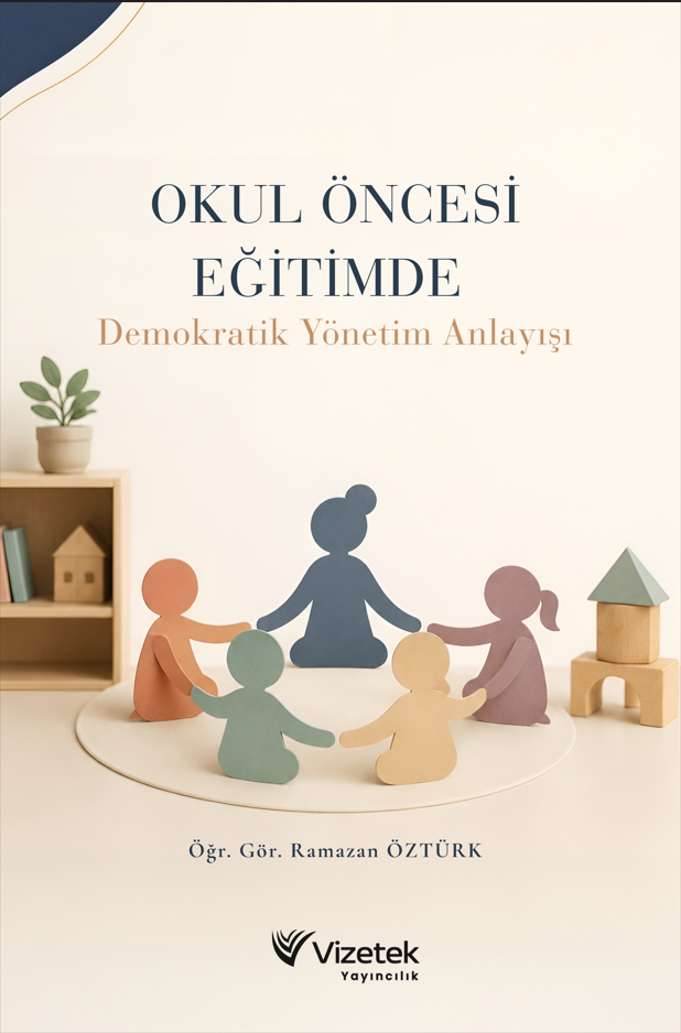 Okul Öncesi Eğitimde Demokratik Yönetim Anlayışı Okul Öncesi Eğitimde Demokratik Yönetim Anlayışı
