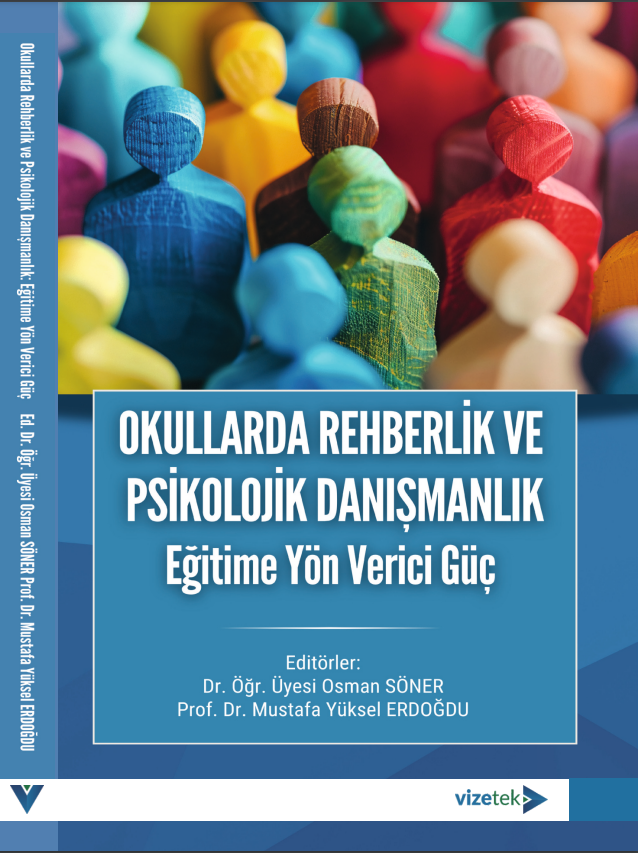 Okullarda Rehberlik ve Psikolojik Danışmanlık:Eğitime Yön Verici Güç Okullarda Rehberlik ve Psikolojik Danışmanlık:Eğitime Yön Verici Güç