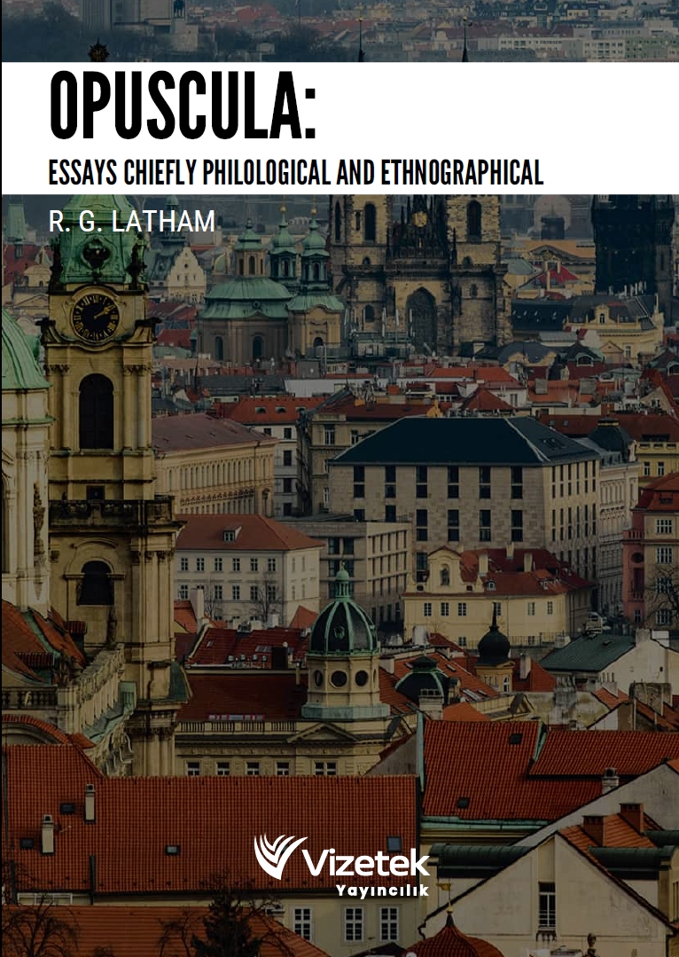 Opuscula: Essays Chiefly Philological and Ethnographical Opuscula: Essays Chiefly Philological and Ethnographical
