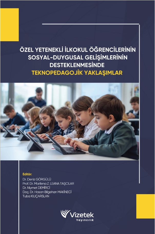 Özel Yetenekli İlkokul Öğrencilerinin Sosyal-Duygusal Gelişimlerinin Desteklenmesinde Teknopedagojik Yaklaşımlar (Kuramdan Uygulamaya) Özel Yetenekli İlkokul Öğrencilerinin Sosyal-Duygusal Gelişimlerinin Desteklenmesinde Teknopedagojik Yaklaşımlar (Kuramdan Uygulamaya)