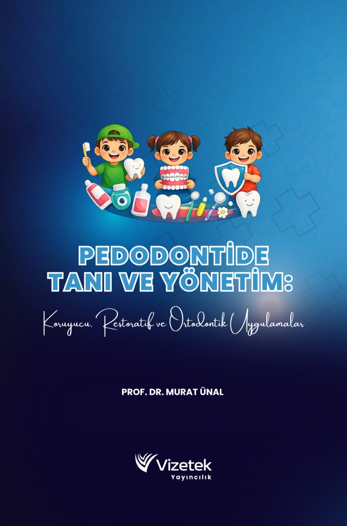 Pedodontide Tanı ve Yönetim: Koruyucu, Restoratif ve Ortodontik Uygulamalar Pedodontide Tanı ve Yönetim: Koruyucu, Restoratif ve Ortodontik Uygulamalar