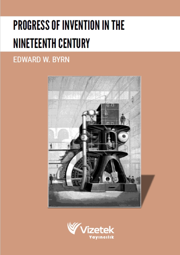 Progress of Invention in the Nineteenth Century Progress of Invention in the Nineteenth Century