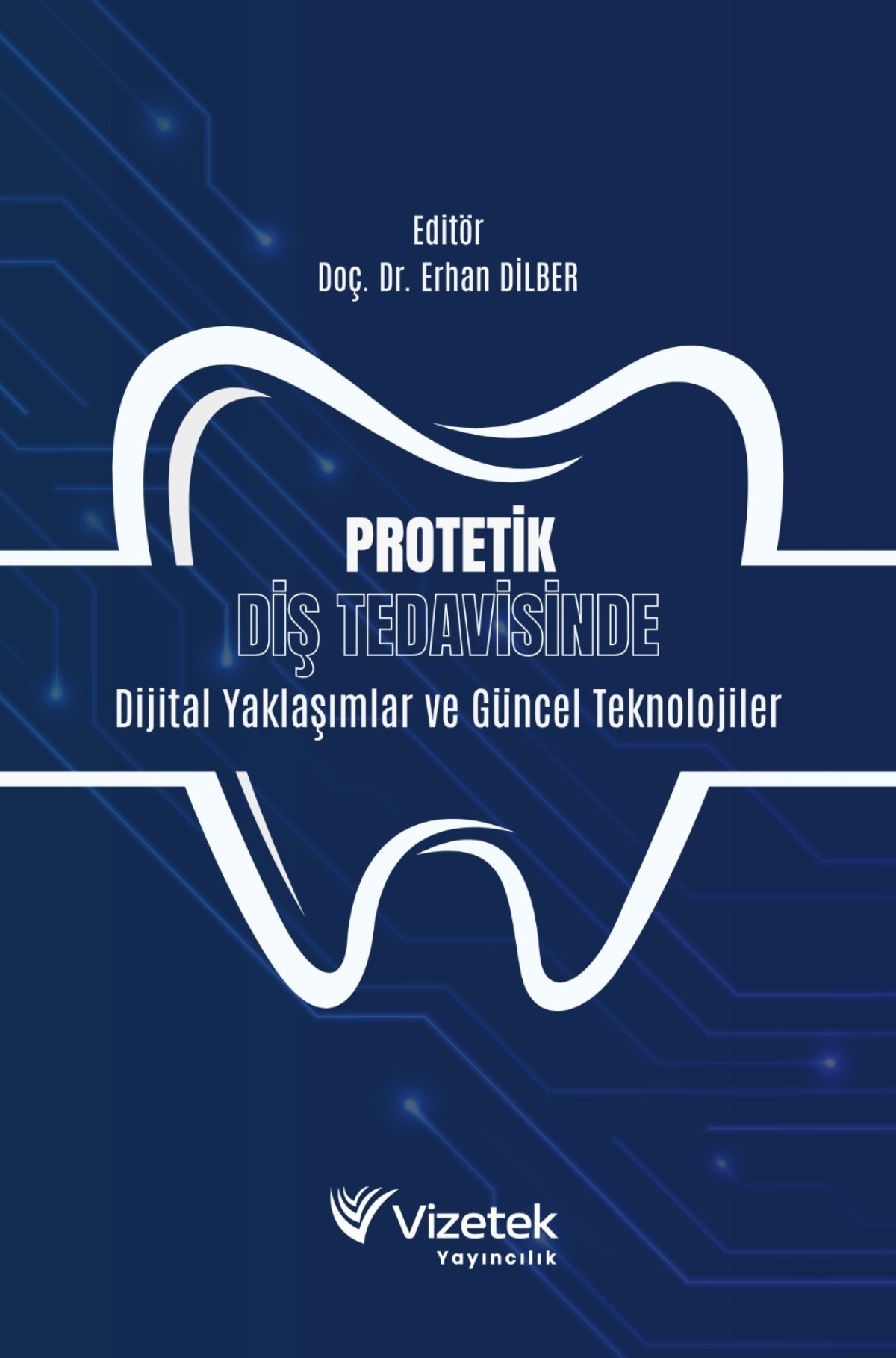Protetik Diş Tedavisinde Dijital Yaklaşımlar ve Güncel Teknolojiler