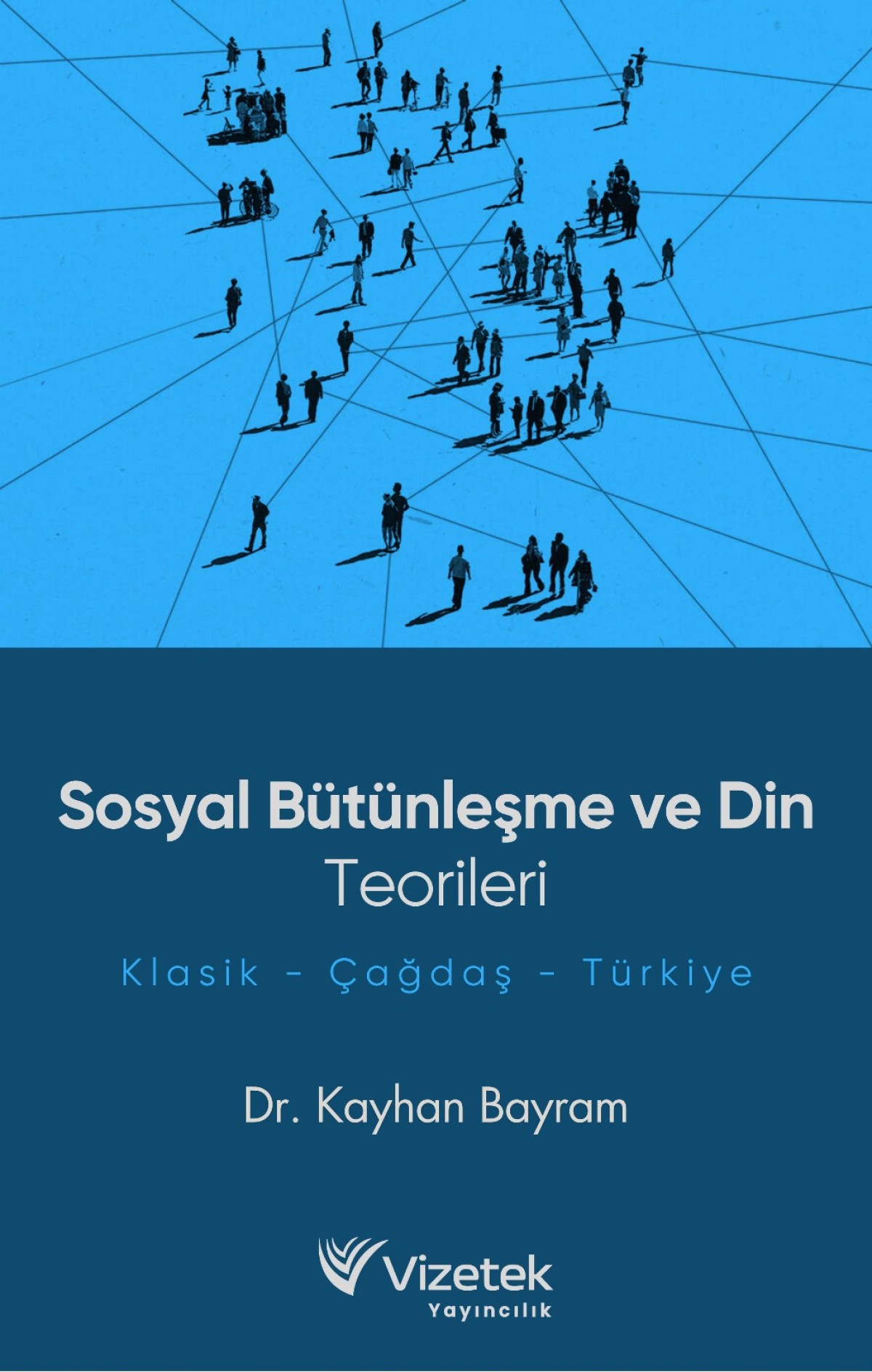 SOSYAL BÜTÜNLEŞME VE DİN TEORİLERİ KLASİK - ÇAĞDAŞ - TÜRKİYE