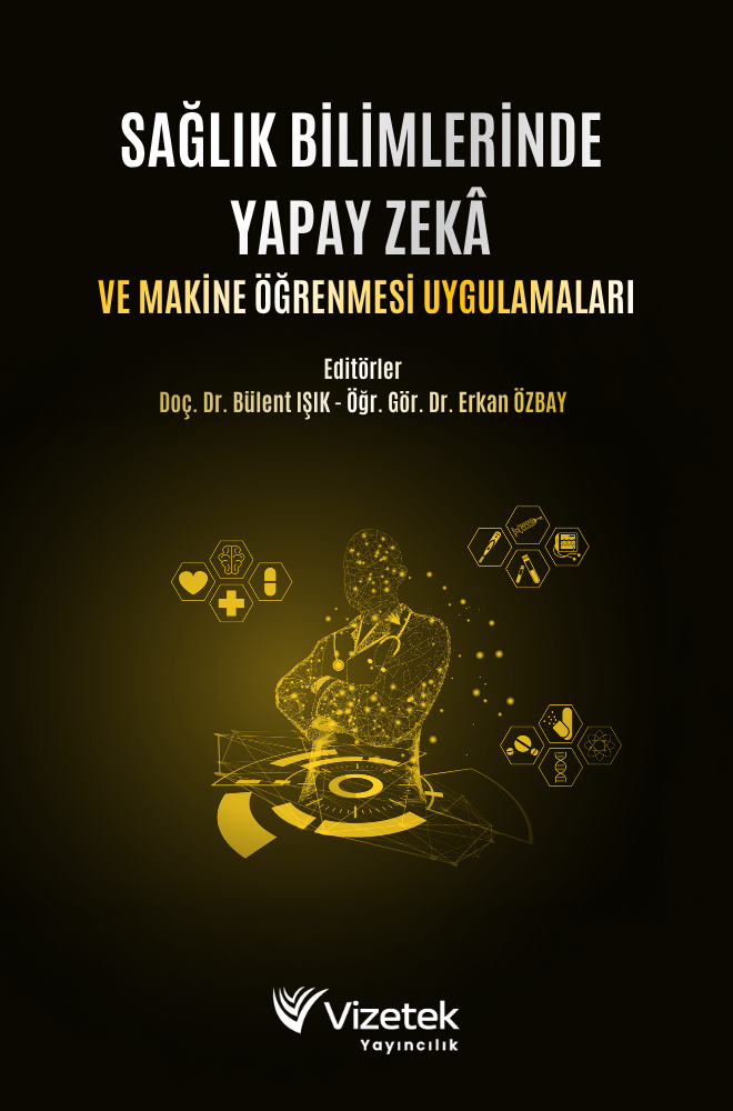 Sağlık Bilimlerinde Yapay Zeka ve Makine Öğrenmesi Uygulamaları