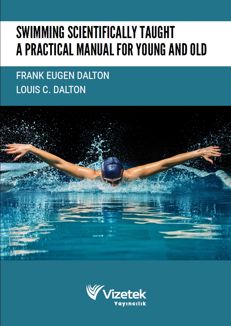 Swimming Scientifically Taught: A Practical Manual for Young and Old Swimming Scientifically Taught: A Practical Manual for Young and Old
