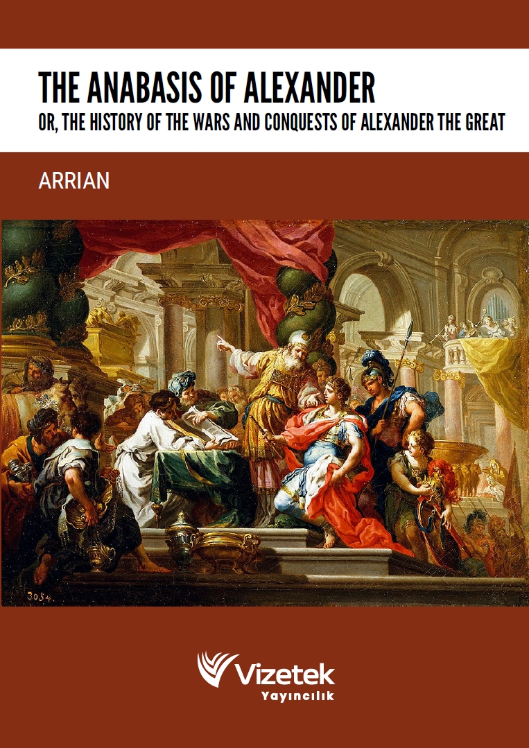 The Anabasis of Alexander: Or,The History of the Wars and Conquests of Alexander the Great