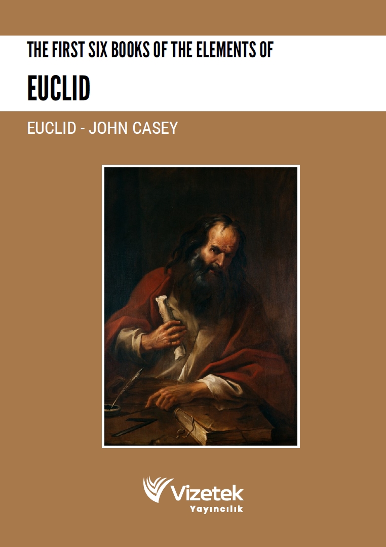 The First Six Books of the Elements of Euclid The First Six Books of the Elements of Euclid