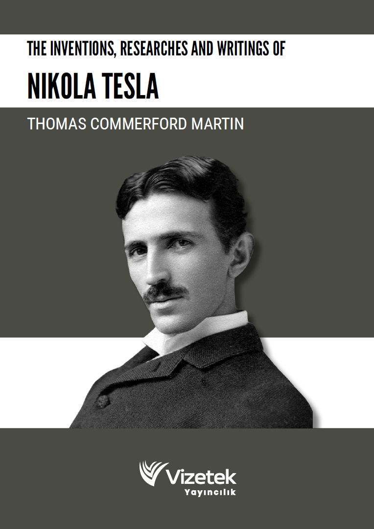 The Inventions, Researches and Writings of Nikola Tesla