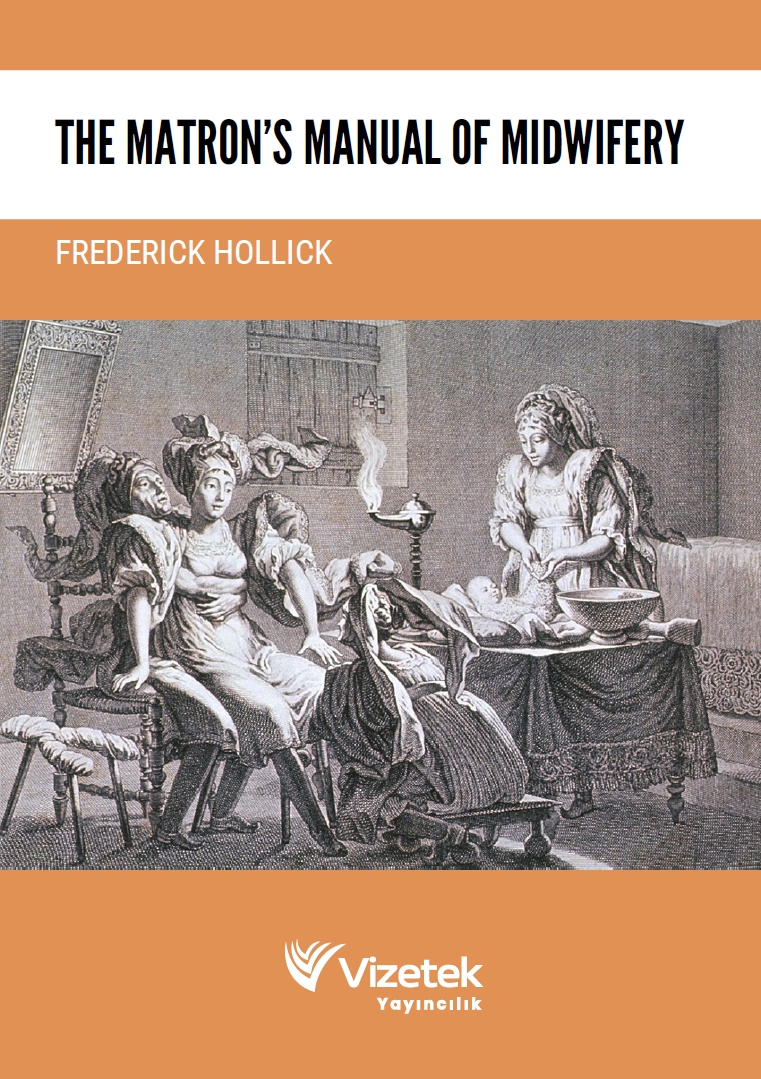The Matron’s Manual of Midwifery The Matron’s Manual of Midwifery